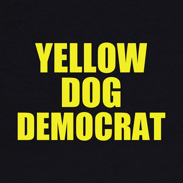 Yellow Dog Democrat by epiclovedesigns